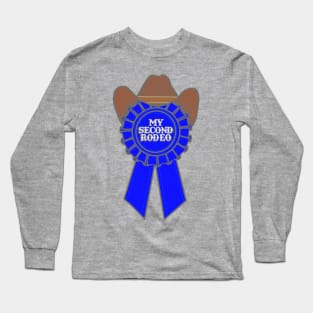 My second rodeo Long Sleeve T-Shirt